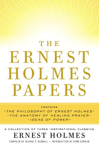 Cover for Holmes, Ernest (Ernest Holmes) · Ernest Holmes Papers: A Collection of Three Inspirational Classics (Paperback Bog) (2014)
