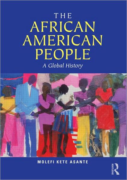 Cover for Molefi Kete Asante · The African American People: A Global History (Paperback Book) (2011)