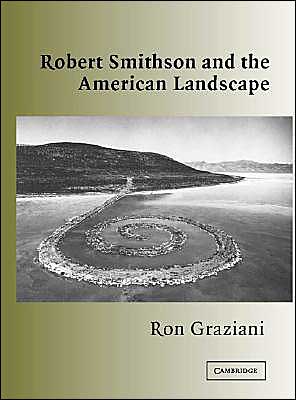 Robert Smithson and the American Landscape - Graziani, Ron (East Carolina University) - Kirjat - Cambridge University Press - 9780521827553 - maanantai 5. huhtikuuta 2004