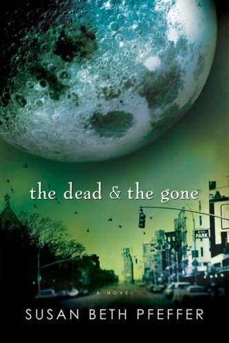 Cover for Susan Beth Pfeffer · The Dead and the Gone - Life As We Knew It Series (Paperback Bog) [Reprint edition] (2010)