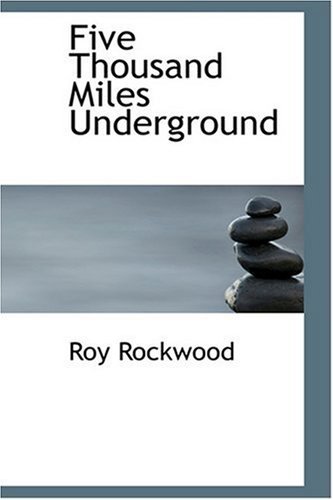 Cover for Roy Rockwood · Five Thousand Miles Underground (Hardcover Book) (2008)