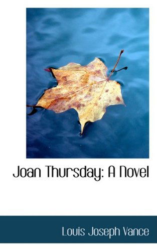 Cover for Louis Joseph Vance · Joan Thursday: a Novel (Hardcover Book) (2008)