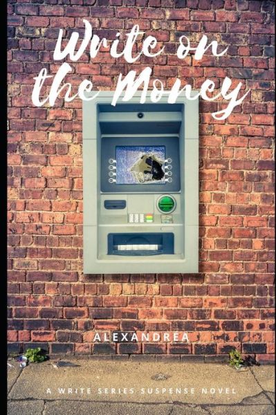 Cover for Alexandréa · Write on the Money (Paperback Book) (2021)