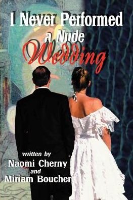 Cover for Naomi Cherny · I Never Performed a Nude Wedding (Pocketbok) (2000)