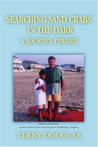 Cover for Terry Douglas · Searching Sand Crabs in the Dark: a Journey Inward (Paperback Book) (2006)