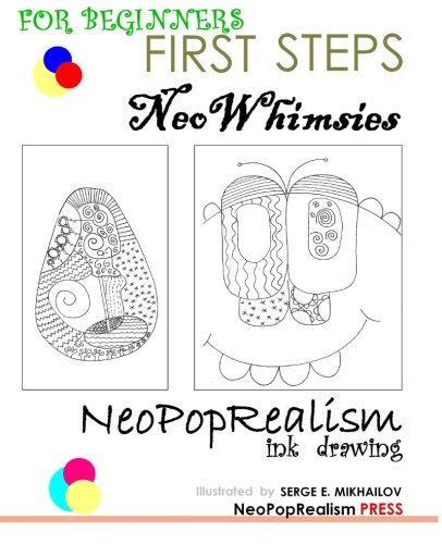 Cover for Neopoprealism Press · First Steps: Neowhimsies: Neopoprealism Ink Drawing for Beginners (Paperback Bog) (2012)