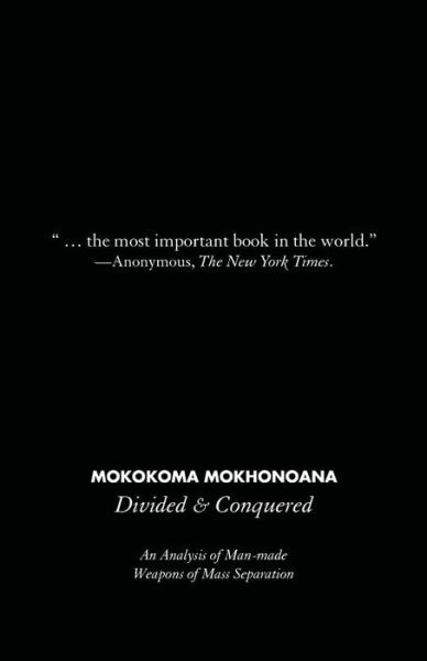 Cover for Mokokoma Mokhonoana · Divided and Conquered: an Analysis of Man-made Weapons of Mass Separation (Paperback Book) (2014)