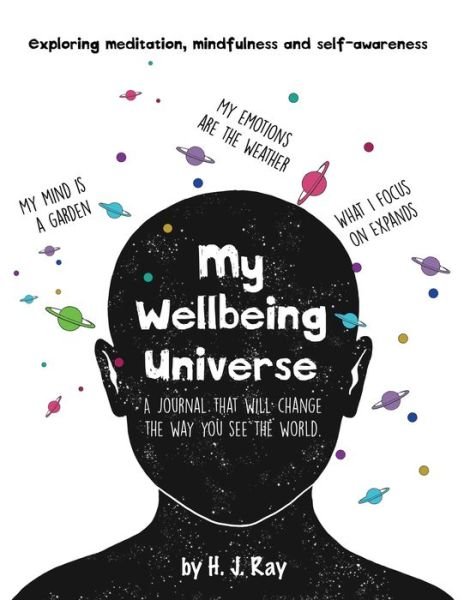 Cover for H.J Ray · My Wellbeing Universe: A Journal That Will Change the Way You See the World. (Taschenbuch) (2021)