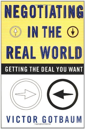 Victor Gotbaum · Negotiating in the Real World: Getting the Deal You Want (Pocketbok) [Reprint edition] (2000)