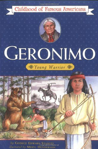 Geronimo (Childhood of Famous Americans) - George E. Stanley - Kirjat - Aladdin - 9780689844553 - lauantai 1. syyskuuta 2001