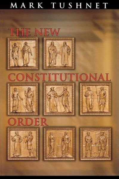 Cover for Mark Tushnet · The New Constitutional Order (Taschenbuch) (2004)