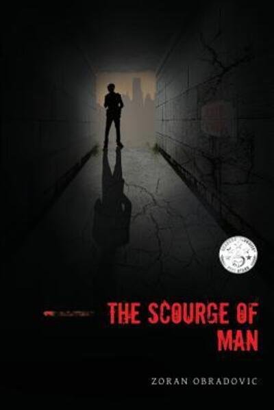 Cover for Zoran P Obradovic · The Scourge of Man (Taschenbuch) (2017)