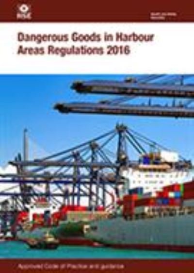 Dangerous Goods in Harbour Areas Regulations 2016: approved Code of Practice and guidance - Legislation series - Great Britain: Health and Safety Executive - Böcker - HSE Books - 9780717666553 - 28 september 2016