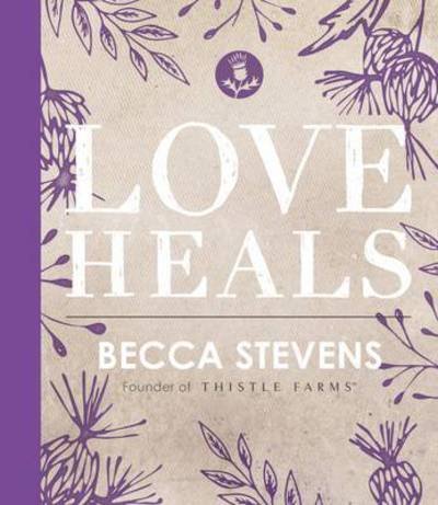 Cover for Becca Stevens · Love Heals (Hardcover bog) (2017)