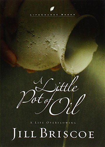 Cover for Jill Briscoe · A Little Pot of Oil: A Life Overflowing - LifeChange Books (Paperback Book) (2003)