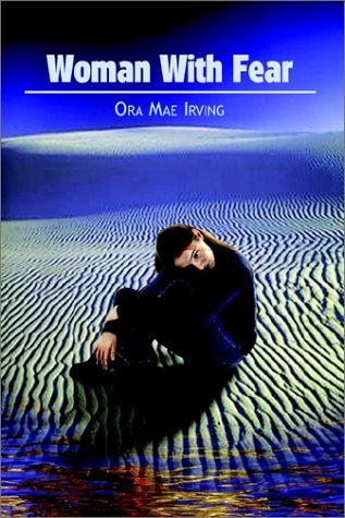 Woman with Fear - Ora Mae Irving - Libros - 1st Book Library - 9780759671553 - 29 de marzo de 2002