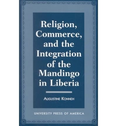 Cover for Augustine Konneh · Religion, Commerce, and the Integration of the Mandingo in Liberia (Paperback Book) (1996)