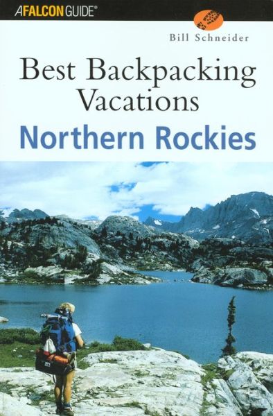 Cover for Bill Schneider · Best Backpacking Vacations Northern Rockies - Best Backpack Vacations Series (Pocketbok) (2002)