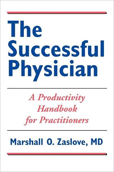 Cover for Marshall Zaslove · The Successful Physician: A Productivity Handbook for Practitioners: A Productivity Handbook for Practitioners (Pocketbok) (2003)