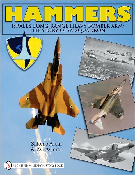 Cover for Shlomo Aloni · Hammers: Israel’s Long-Range Heavy Bomber Arm: The Story of 69 Squadron (Hardcover Book) (2010)