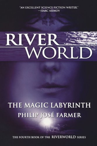 Cover for Philip Jose Farmer · The Magic Labyrinth (Riverworld Series) (Paperback Book) [Reissue edition] (2010)