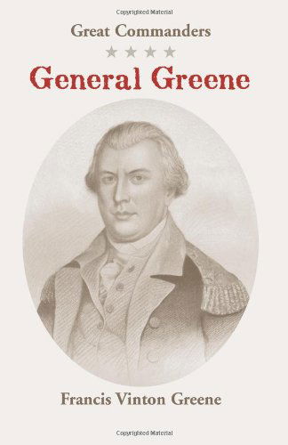 Great Commanders: General Greene - Francis Vinton Greene - Books - Heritage Books, Inc. - 9780788422553 - May 1, 2009