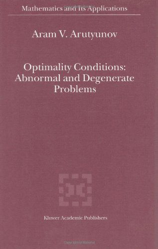 Optimality Conditions: Abnormal and Degenerate Problems - Mathematics and Its Applications - Aram V. Arutyunov - Kirjat - Kluwer Academic Publishers - 9780792366553 - tiistai 31. lokakuuta 2000