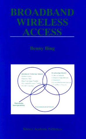 Broadband Wireless Access - The Springer International Series in Engineering and Computer Science - Benny Bing - Books - Springer - 9780792379553 - September 30, 2000