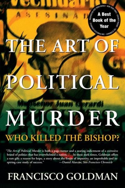 Cover for Francisco Goldman · The Art of Political Murder Who Killed the Bishop? (Paperback Book) (2020)