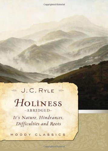 Holiness (Abridged) - J. C. Ryle - Bøker - Moody Publishers - 9780802454553 - 1. juni 2010