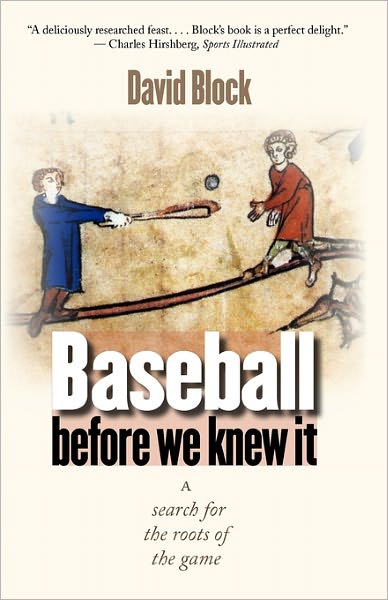 Cover for David Block · Baseball before We Knew It: A Search for the Roots of the Game (Paperback Book) (2006)