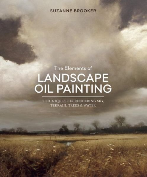 Cover for S Brooker · The Elements of Landscape Oil Painting (Hardcover Book) (2015)