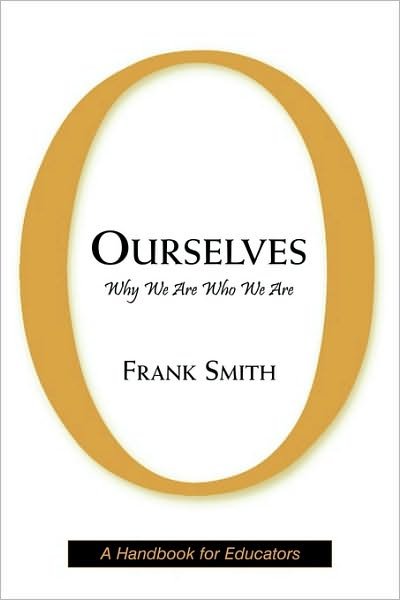 Ourselves: Why We Are Who We Are - Frank Smith - Libros - Taylor & Francis Inc - 9780805859553 - 14 de marzo de 2006