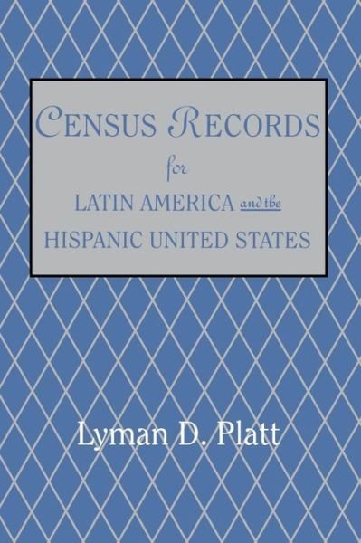 Cover for Lyman De Platt · Census Records for Latin America and the Hispanic United States (Paperback Bog) (2014)