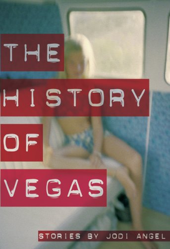 Cover for Jodi Angel · The History of Vegas (Paperback Book) [New edition] (2006)