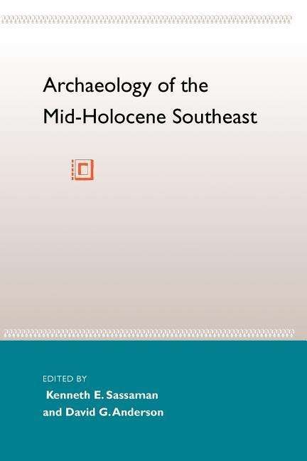 Cover for Kenneth E. Sassaman · Archaeology of the Mid-Holocene Southeast (Paperback Book) (1996)