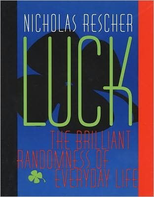 Cover for Nicholas Rescher · Luck: The Brilliant Randomness Of Everyday Life (Taschenbuch) (2001)