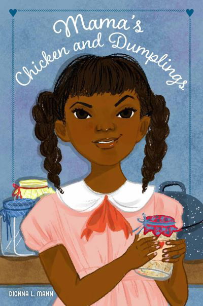 Mama's Chicken and Dumplings - Dionna L. Mann - Livros - Holiday House, Incorporated - 9780823455553 - 6 de agosto de 2024