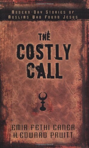 Cover for Emir Caner · The Costly Call: Modern-Day Stories of Muslims Who Found Jesus (Pocketbok) (2005)