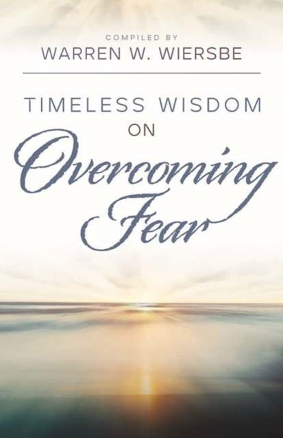 Cover for Warren W Wiersbe · Timeless Wisdom on Overcoming Fear (Paperback Book) (2024)