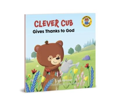 Cover for Bob Hartman · Clever Cub Gives Thanks to God - Clever Cub Bible Stories (Paperback Bog) (2021)