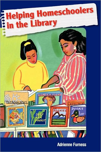 Cover for Adrienne Furness · Helping Homeschoolers in the Library (Paperback Book) (2008)