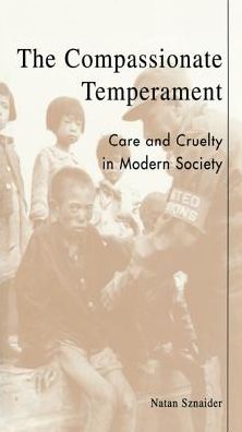 Cover for Natan Sznaider · The Compassionate Temperament: Care and Cruelty in Modern Society - Postmodern Social Futures (Hardcover Book) (2000)