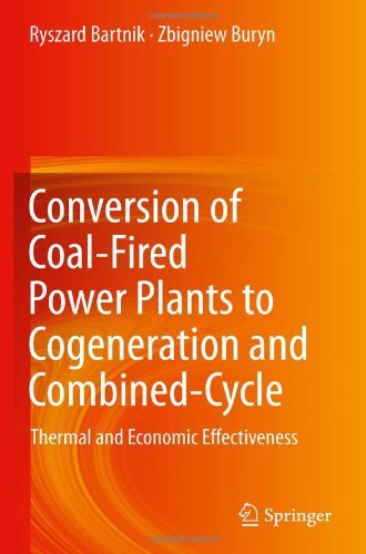 Cover for Ryszard Bartnik · Conversion of Coal-Fired Power Plants to Cogeneration and Combined-Cycle: Thermal and Economic Effectiveness (Innbunden bok) (2011)