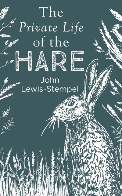 Cover for John Lewis-Stempel · The Private Life of the Hare (Hardcover Book) (2019)