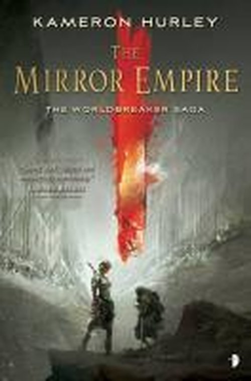 Cover for Kameron Hurley · The Mirror Empire: THE WORLDBREAKER SAGA BOOK I - The Worldbreaker Saga (Paperback Book) [New edition] (2014)