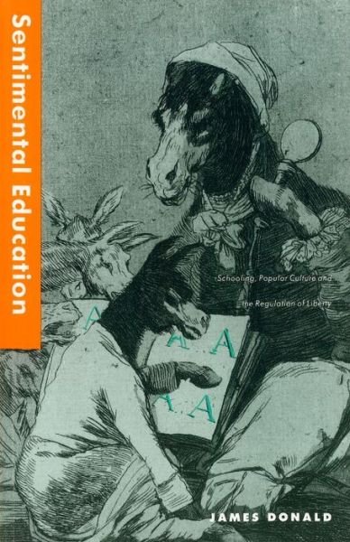 Cover for James Donald · Sentimental Education: School, Popular Culture and the Regulation of Liberty (Pocketbok) (1992)