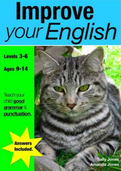 Improve Your English: Teach Your Child Good Punctuation and Grammar - Sally Jones - Książki - Guinea Pig Education - 9780955831553 - 14 maja 2018