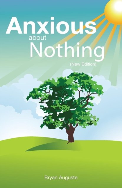 Cover for Bryan Auguste · Anxious about Nothing (Paperback Book) (2011)