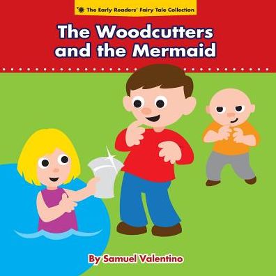 Cover for Samuel Valentino · The Woodcutters and the Mermaid (Paperback Book) (2015)